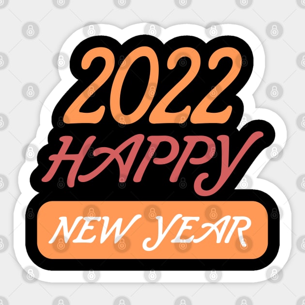 Happy New Year 2022 Sticker by ADD T-Shirt